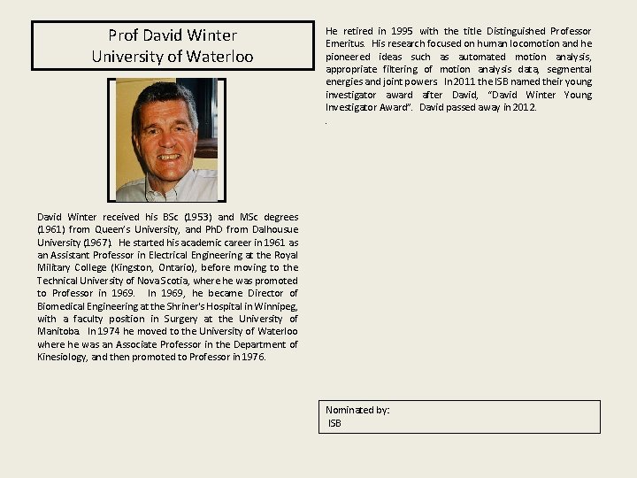Prof David Winter University of Waterloo He retired in 1995 with the title Distinguished