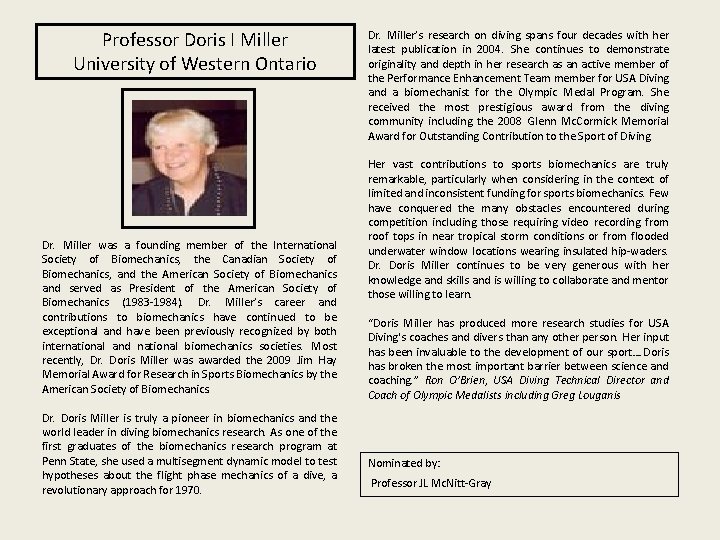 Professor Doris I Miller University of Western Ontario Dr. Miller was a founding member