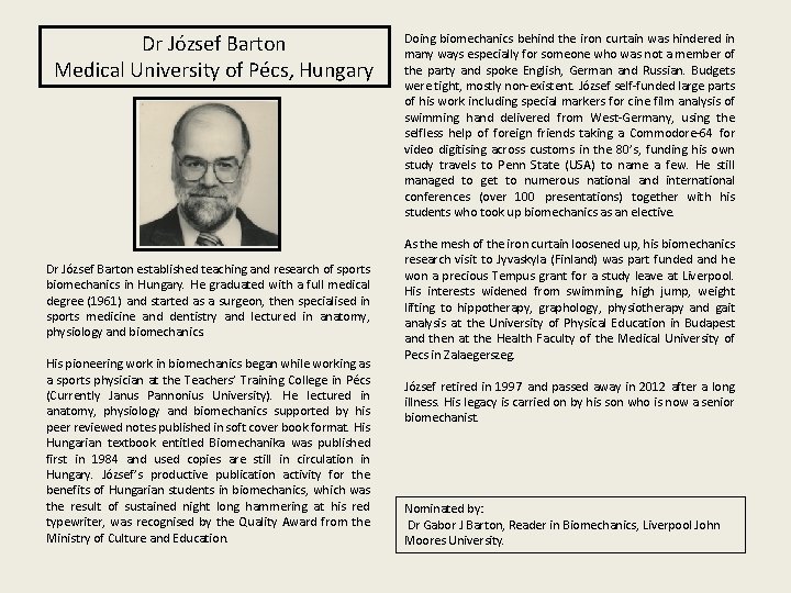Dr József Barton Medical University of Pécs, Hungary Dr József Barton established teaching and
