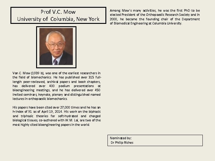 Prof V. C. Mow University of Columbia, New York Among Mow's many activities, he