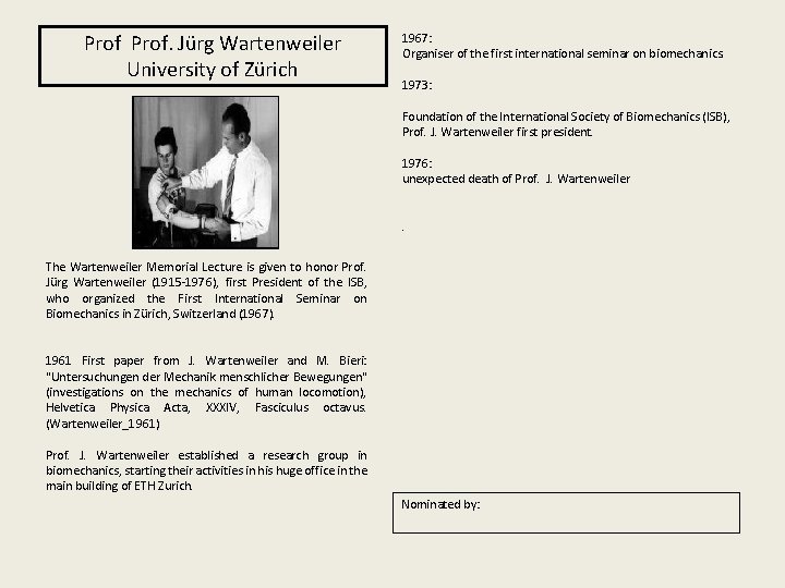 Prof. Jürg Wartenweiler University of Zürich 1967: Organiser of the first international seminar on