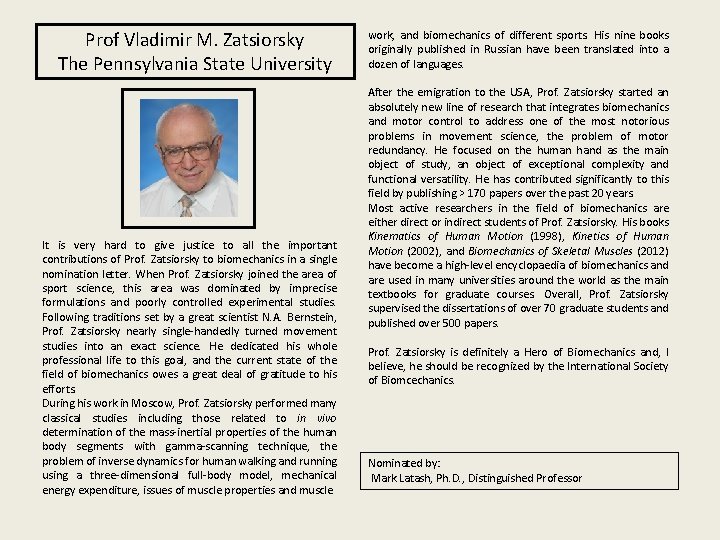 Prof Vladimir M. Zatsiorsky The Pennsylvania State University It is very hard to give
