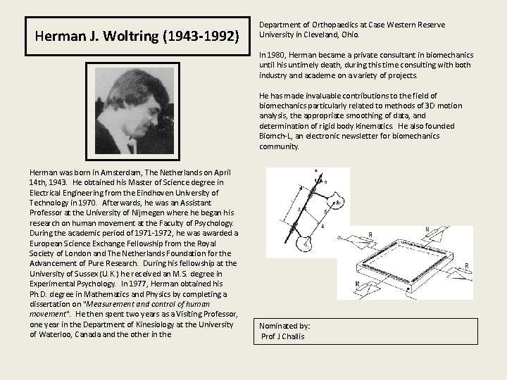 Herman J. Woltring (1943 -1992) Department of Orthopaedics at Case Western Reserve University in