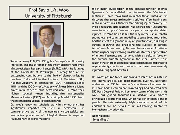 Prof Savio L-Y. Woo University of Pittsburgh Savio L-Y. Woo, Ph. D, DSc, DEng,