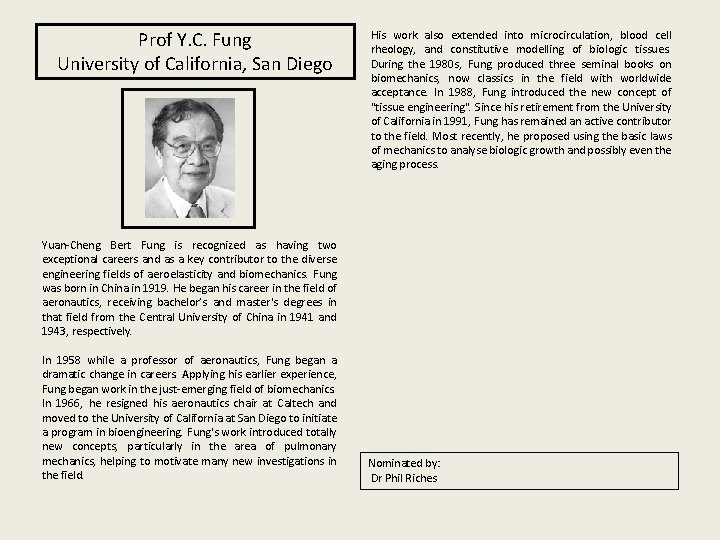 Prof Y. C. Fung University of California, San Diego His work also extended into