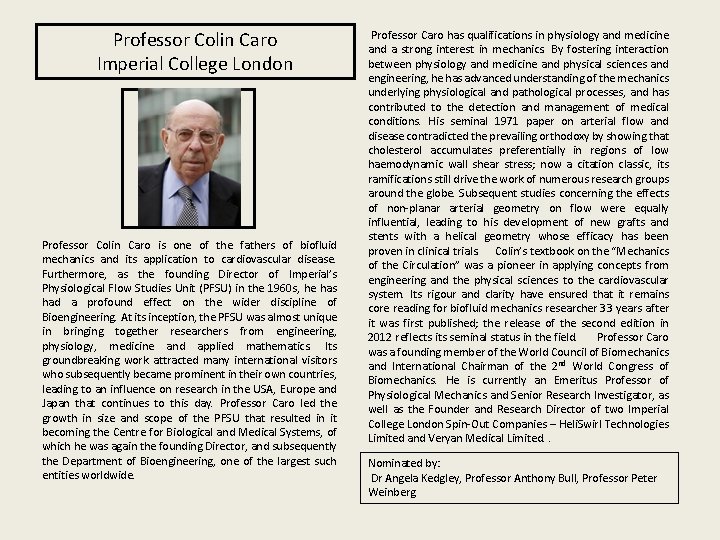 Professor Colin Caro Imperial College London Professor Colin Caro is one of the fathers