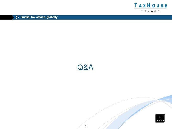 Quality tax advice, globally Q&A 10 