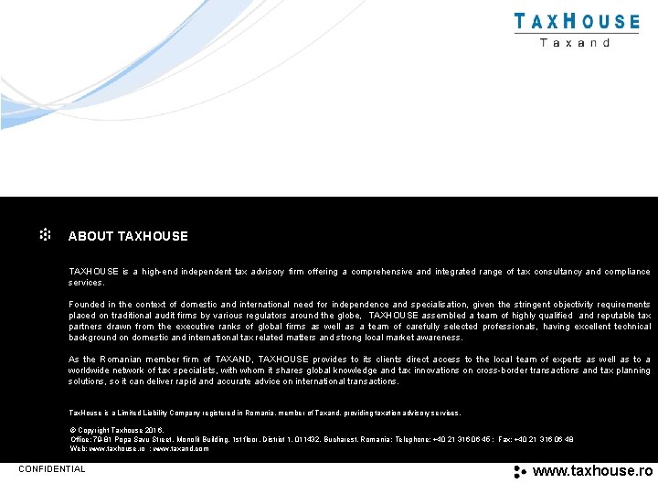 ABOUT TAXHOUSE is a high-end independent tax advisory firm offering a comprehensive and integrated