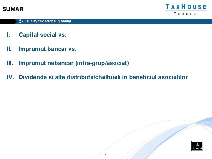 SUMAR Quality tax advice, globally I. Capital social vs. II. Imprumut bancar vs. III.