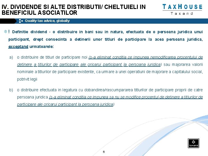 IV. DIVIDENDE SI ALTE DISTRIBUTII/ CHELTUIELI IN BENEFICIUL ASOCIATILOR Quality tax advice, globally !