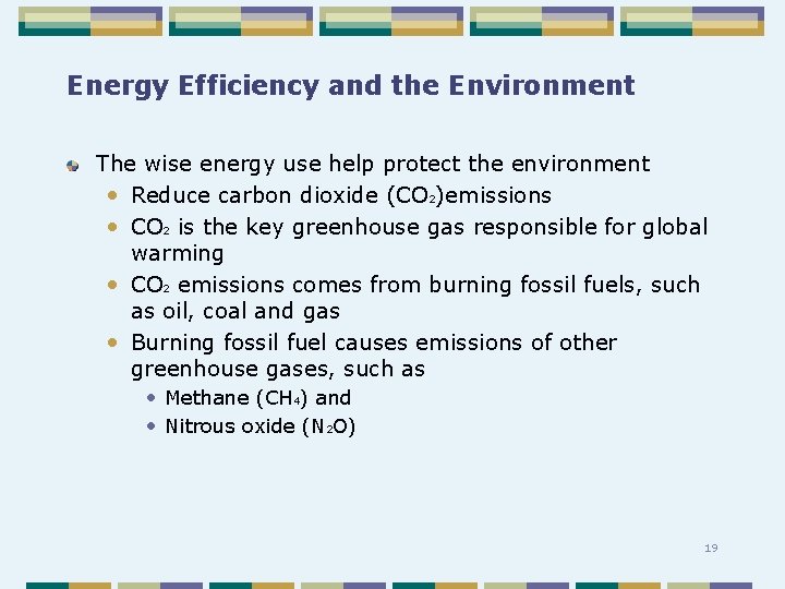 Energy Efficiency and the Environment The wise energy use help protect the environment •