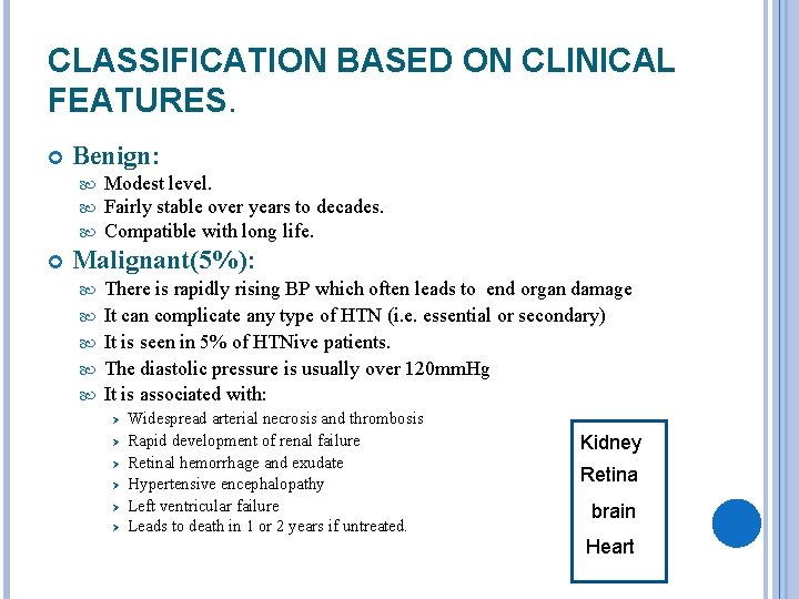 CLASSIFICATION BASED ON CLINICAL FEATURES. Benign: Modest level. Fairly stable over years to decades.