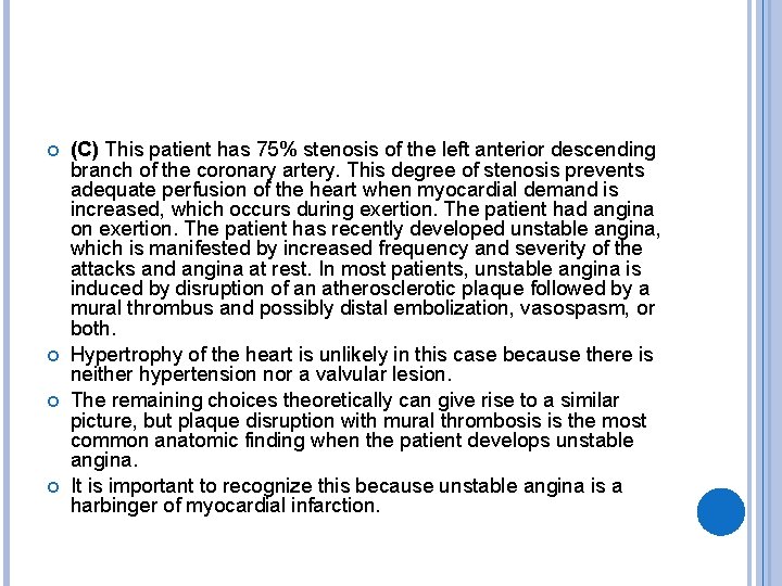  (C) This patient has 75% stenosis of the left anterior descending branch of