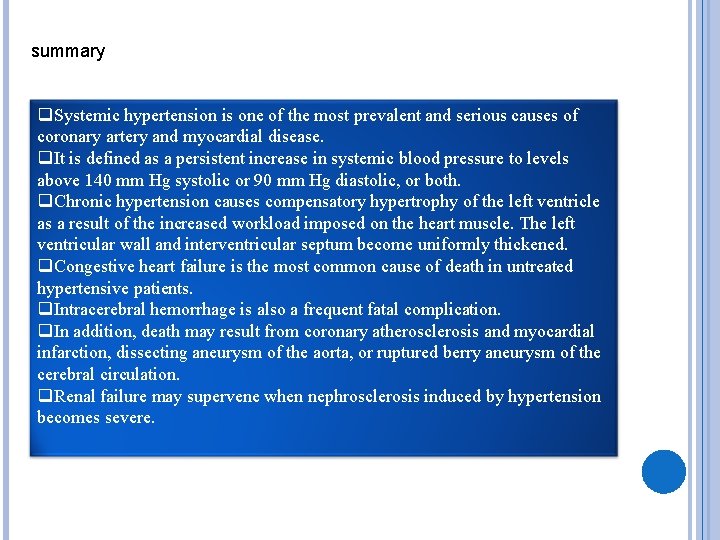 summary q. Systemic hypertension is one of the most prevalent and serious causes of