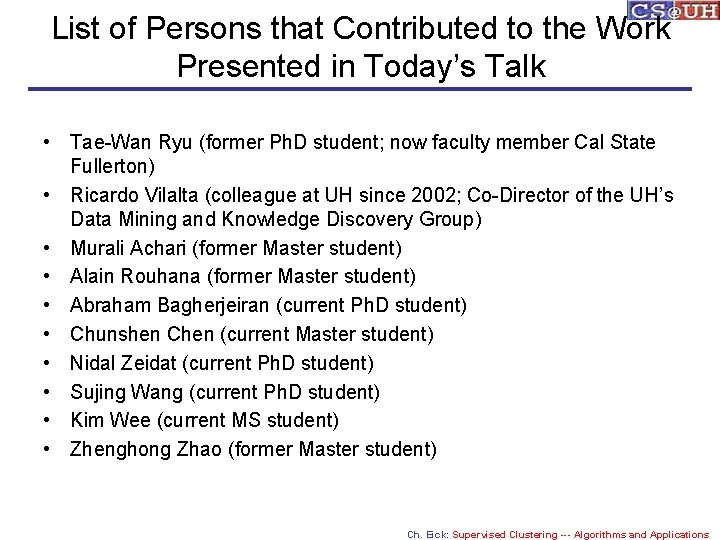 List of Persons that Contributed to the Work Presented in Today’s Talk • Tae-Wan