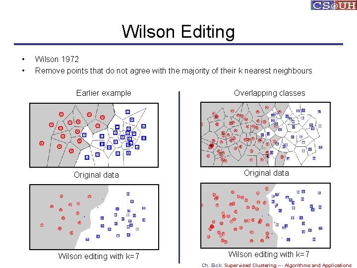 Wilson Editing • • Wilson 1972 Remove points that do not agree with the