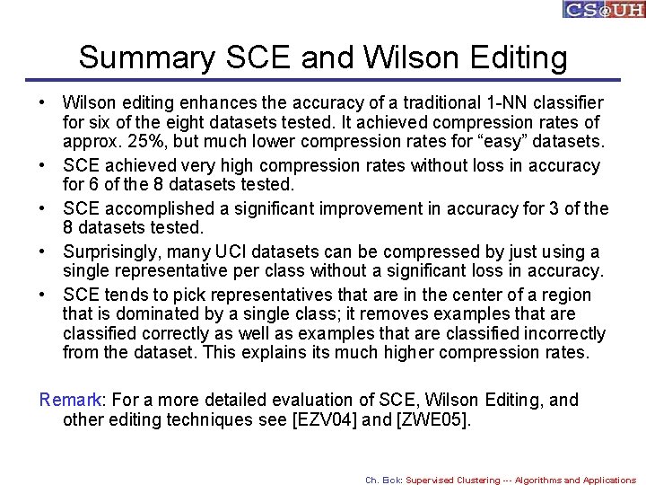 Summary SCE and Wilson Editing • Wilson editing enhances the accuracy of a traditional