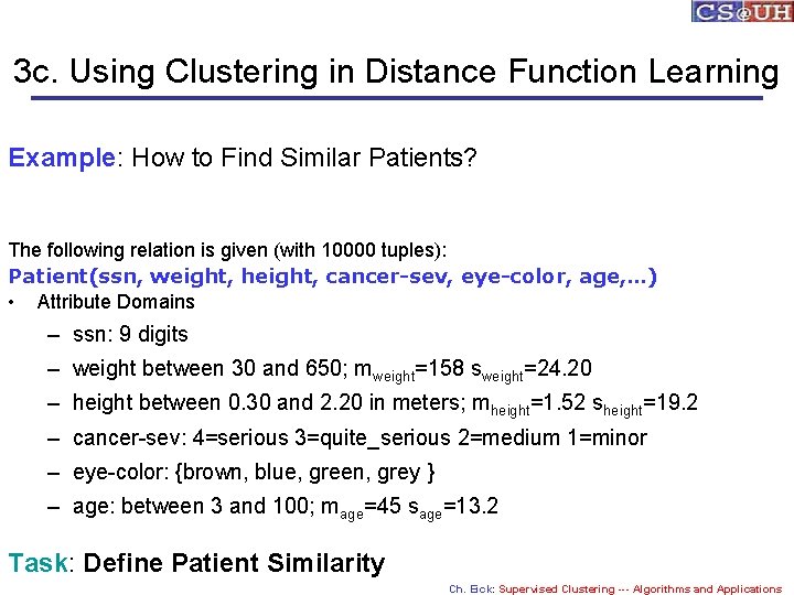 3 c. Using Clustering in Distance Function Learning Example: How to Find Similar Patients?