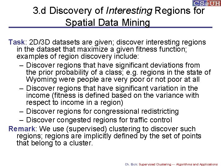 3. d Discovery of Interesting Regions for Spatial Data Mining Task: 2 D/3 D