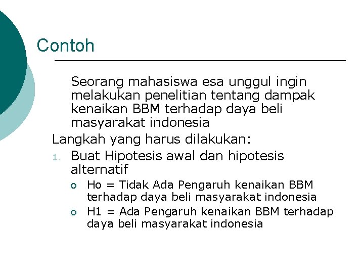 Contoh Seorang mahasiswa esa unggul ingin melakukan penelitian tentang dampak kenaikan BBM terhadap daya