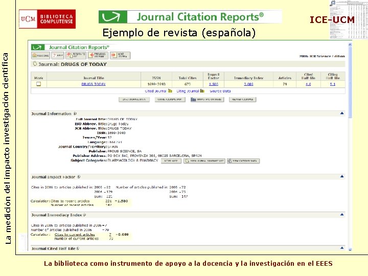 ICE-UCM La medición del impacto investigación científica Ejemplo de revista (española) La biblioteca como