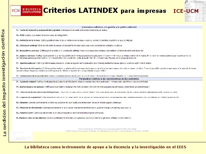 ICE-UCM La medición del impacto investigación científica Criterios LATINDEX para impresas La biblioteca como