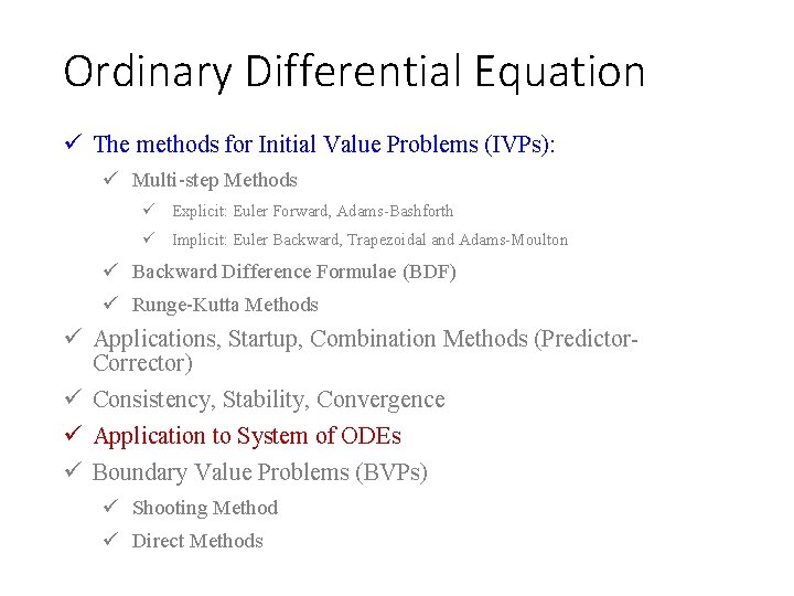 Ordinary Differential Equation ü The methods for Initial Value Problems (IVPs): ü Multi-step Methods