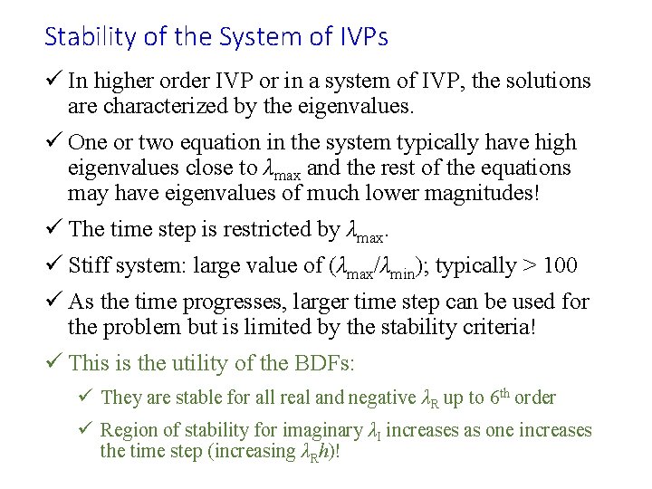 Stability of the System of IVPs ü In higher order IVP or in a