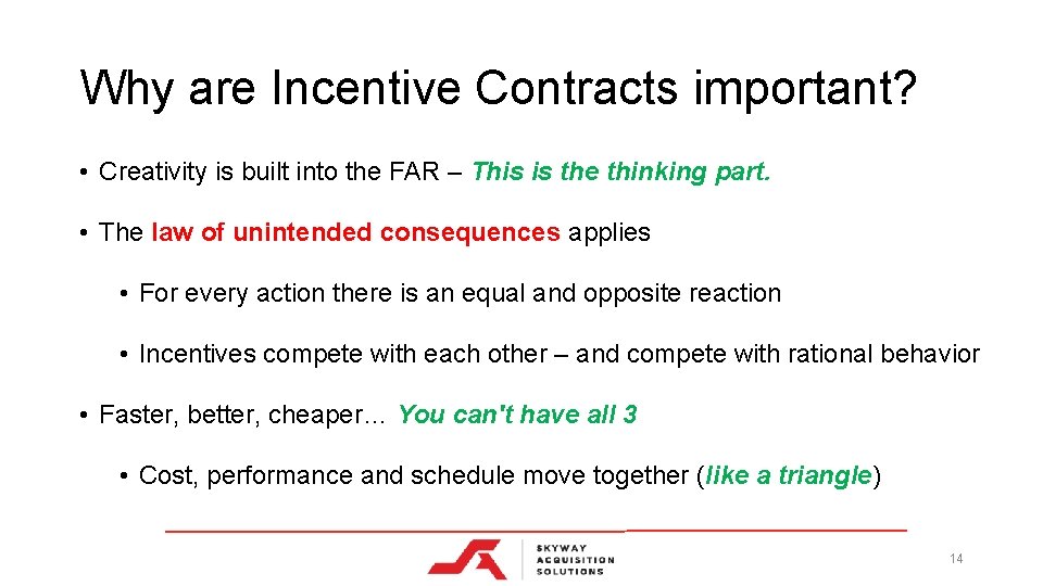 Why are Incentive Contracts important? • Creativity is built into the FAR – This