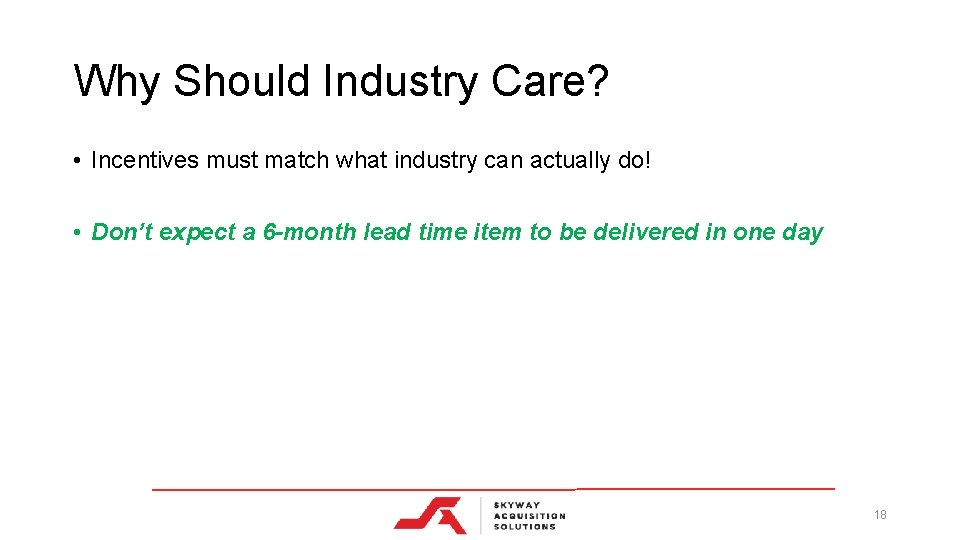 Why Should Industry Care? • Incentives must match what industry can actually do! •