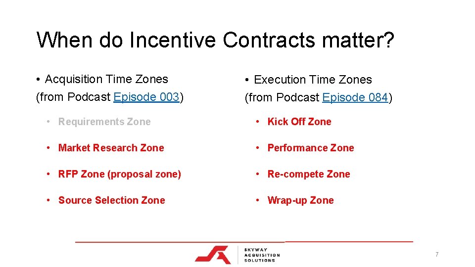 When do Incentive Contracts matter? • Acquisition Time Zones (from Podcast Episode 003) •