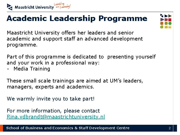 Academic Leadership Programme Maastricht University offers her leaders and senior academic and support staff