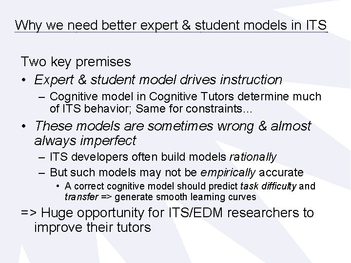 Why we need better expert & student models in ITS Two key premises •