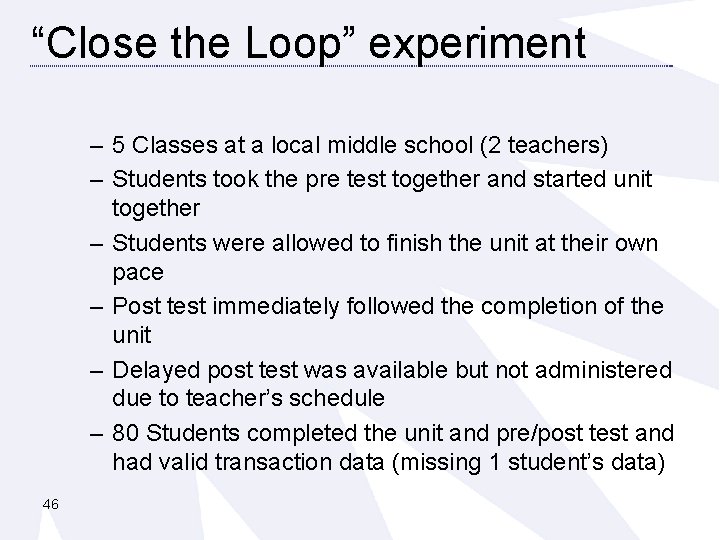 “Close the Loop” experiment – 5 Classes at a local middle school (2 teachers)