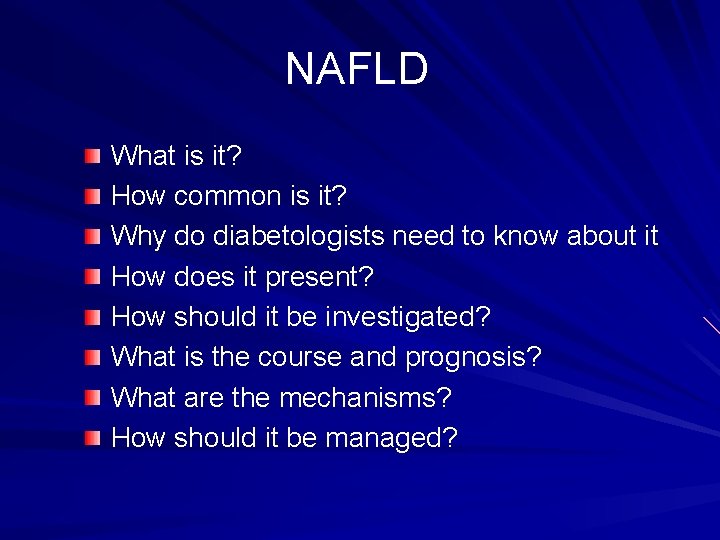 NAFLD What is it? How common is it? Why do diabetologists need to know