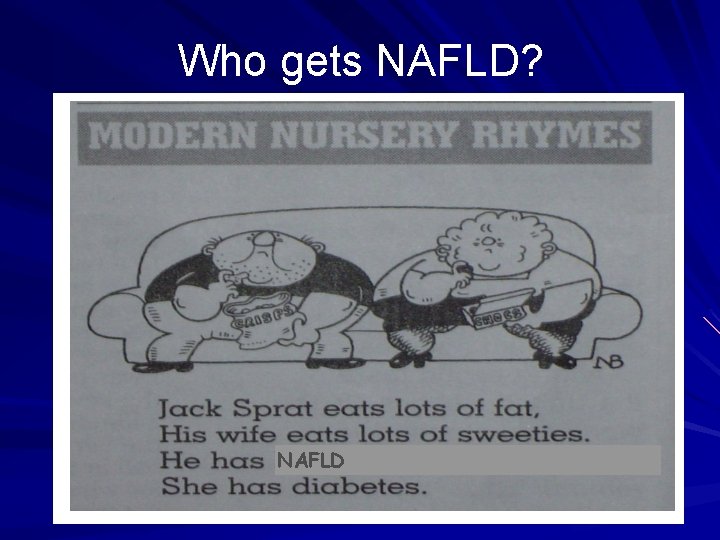 Who gets NAFLD? NAFLD 