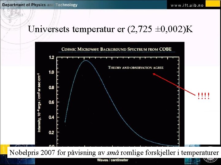 Universets temperatur er (2, 725 ± 0, 002)K Normal text - click to edit