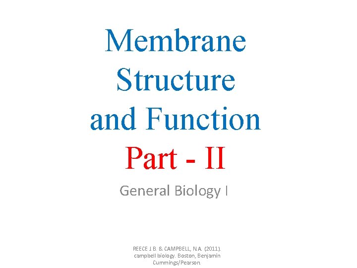 Membrane Structure and Function Part - II General Biology I REECE J. B. &