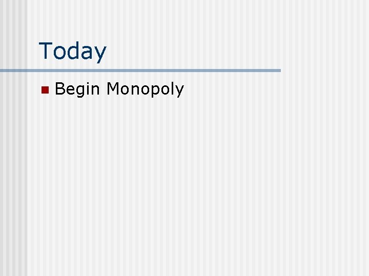 Today n Begin Monopoly 