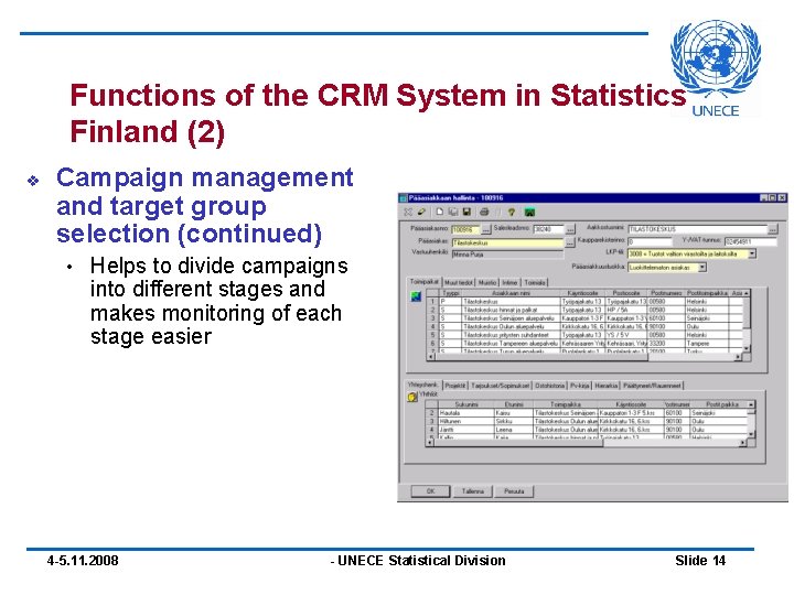 Functions of the CRM System in Statistics Finland (2) v Campaign management and target Functions of the CRM System in Statistics Finland (2) v Campaign management and target