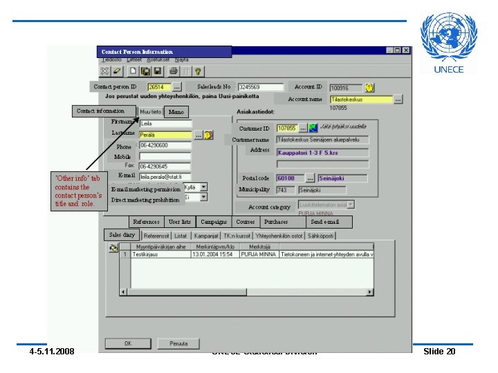 4 -5. 11. 2008 - UNECE Statistical Division Slide 20 4 -5. 11. 2008 - UNECE Statistical Division Slide 20