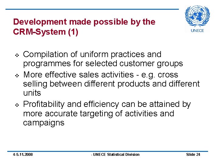 Development made possible by the CRM-System (1) v v v Compilation of uniform practices Development made possible by the CRM-System (1) v v v Compilation of uniform practices
