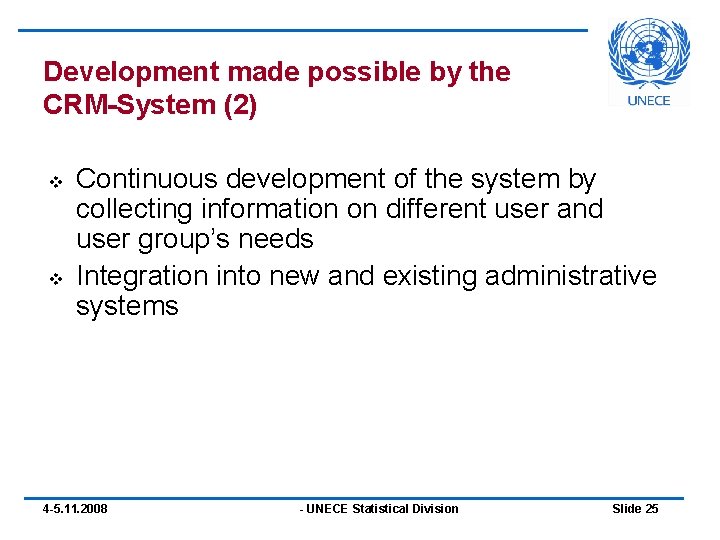 Development made possible by the CRM-System (2) v v Continuous development of the system Development made possible by the CRM-System (2) v v Continuous development of the system