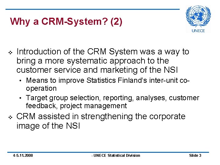 Why a CRM-System? (2) v Introduction of the CRM System was a way to Why a CRM-System? (2) v Introduction of the CRM System was a way to