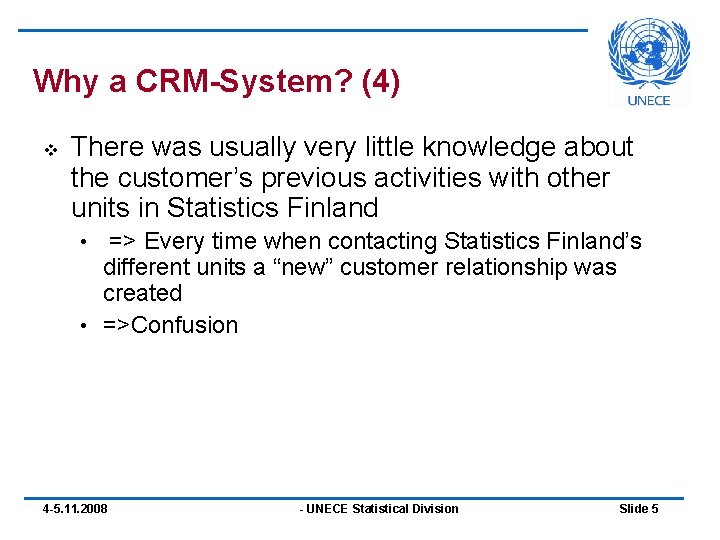 Why a CRM-System? (4) v There was usually very little knowledge about the customer’s Why a CRM-System? (4) v There was usually very little knowledge about the customer’s