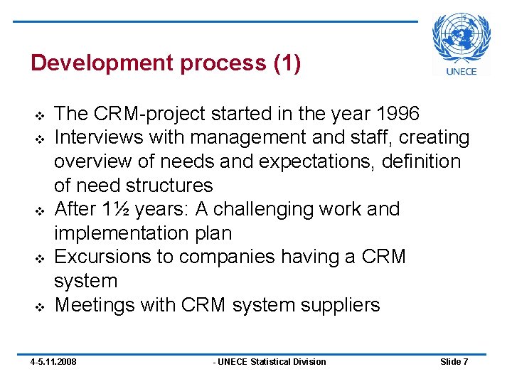 Development process (1) v v v The CRM-project started in the year 1996 Interviews Development process (1) v v v The CRM-project started in the year 1996 Interviews
