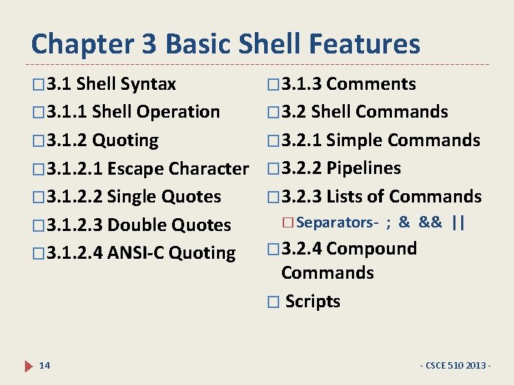 Chapter 3 Basic Shell Features � 3. 1 Shell Syntax � 3. 1. 3