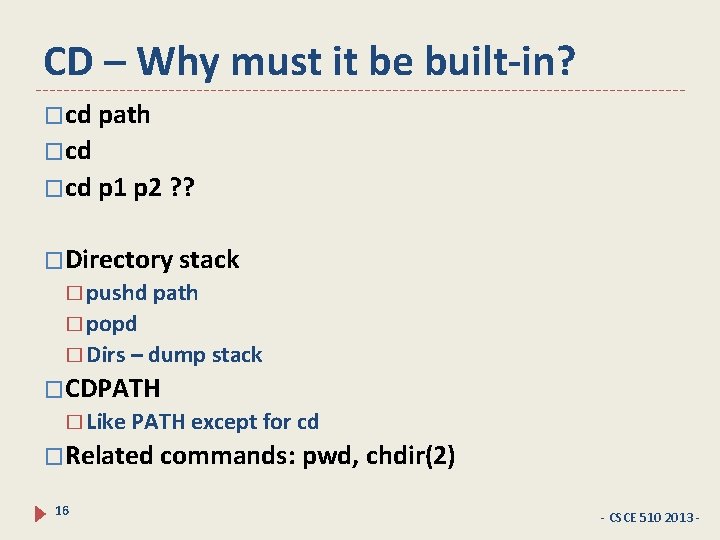 CD – Why must it be built-in? �cd path �cd p 1 p 2