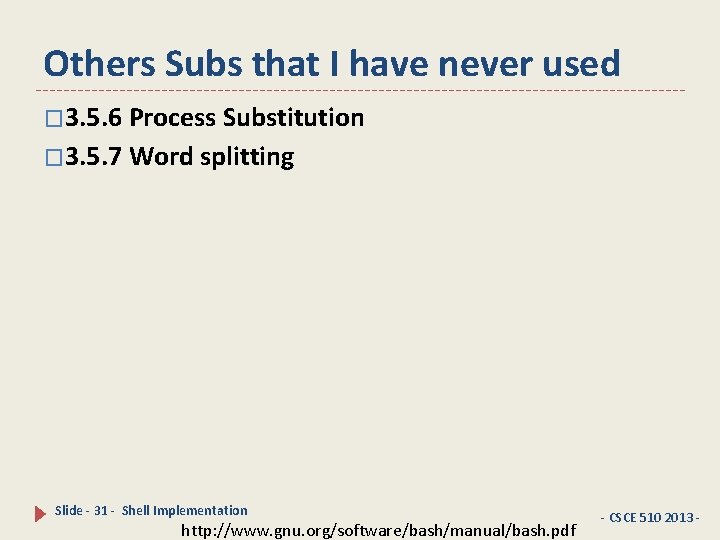 Others Subs that I have never used � 3. 5. 6 Process Substitution �