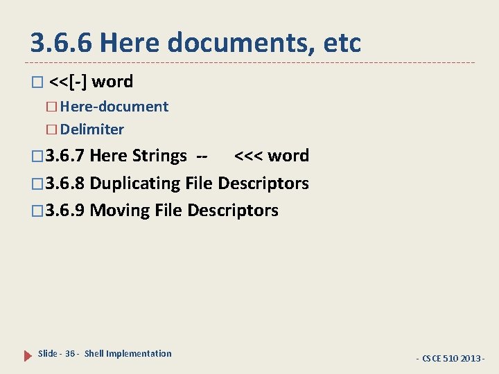 3. 6. 6 Here documents, etc � <<[-] word � Here-document � Delimiter �